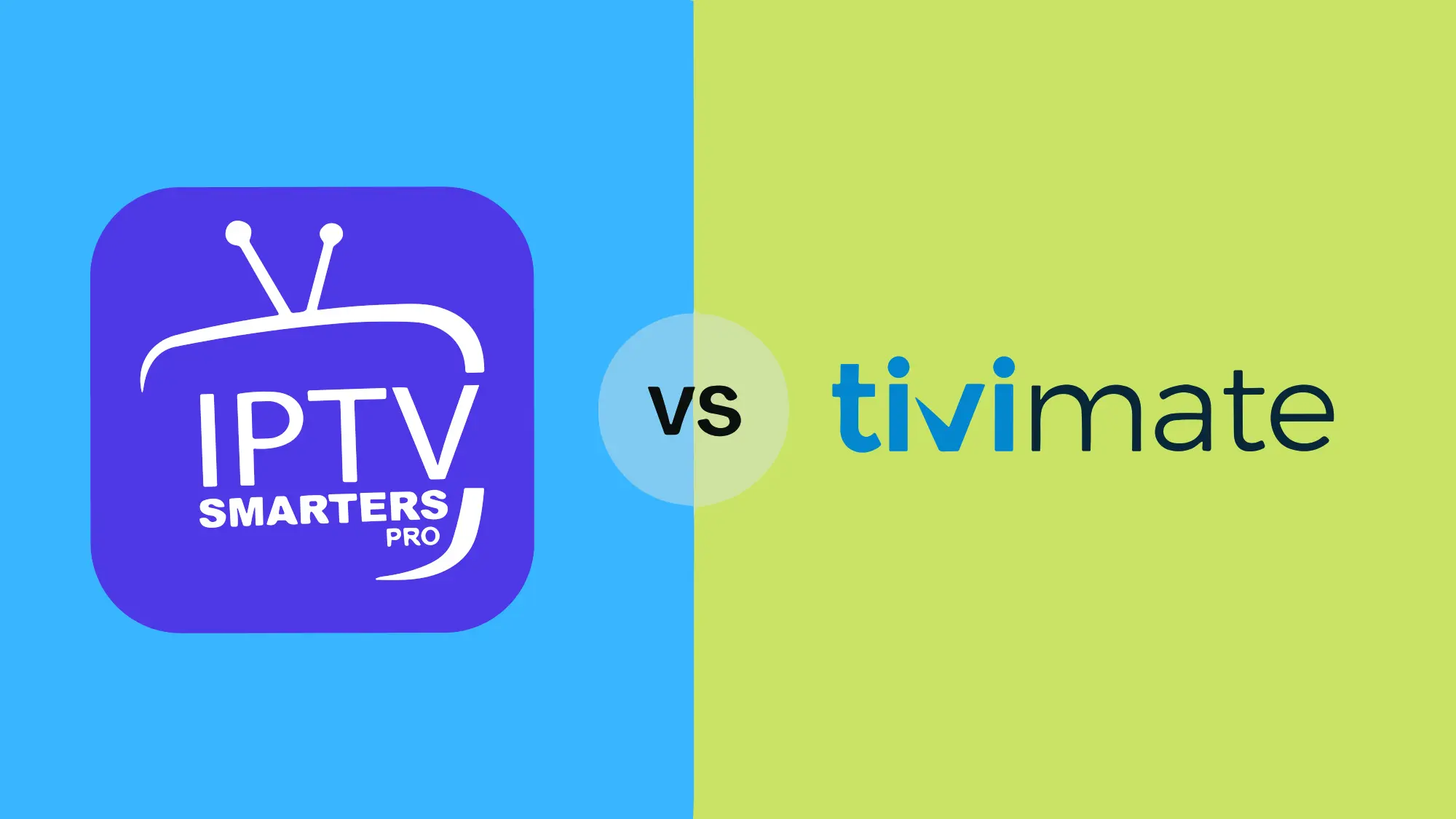 Une comparaison entre les systèmes IPTV SMARTER PRO et TIVIMATE | IPTV SMARTERS PRO | iptv smarters vs tivimate Une comparaison entre les systèmes IPTV SMARTER PRO et TIVIMATE | IPTV SMARTERS PRO | iptv smarters vs tivimate