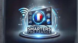 IPTV Smarters Pro France